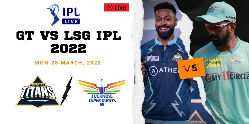 GT Vs LSG IPL 2022