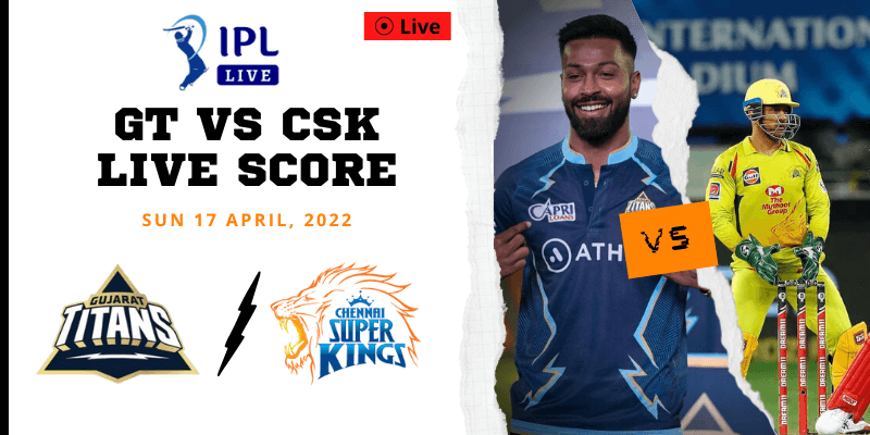 GT Vs CSK Live Match Score & Streaming In Tata IPL 2021 - Playing 11