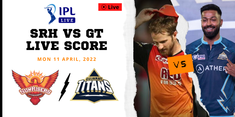 SRH Vs GT Live score